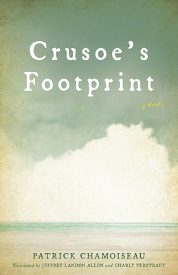 Crusoe's Footprint - Patrick Chamoiseau