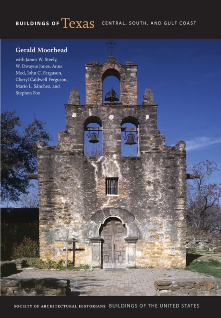 Buildings of Texas: Central, South, and Gulf Coast - Gerald Moorhead