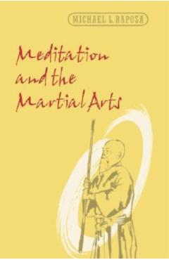 Poza produsului Meditation and the Martial Arts - Michael L. Raposa