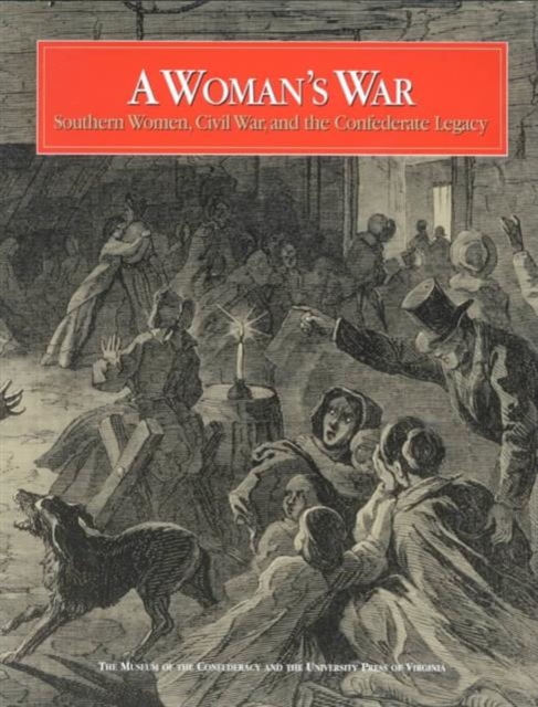 A Woman's War: Southern Women, Civil War, and the Confederate Legacy - Edward D. C. Campbell