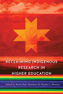 Reclaiming Indigenous Research in Higher Education - Robin Zape-tah-hol-ah Minthorn
