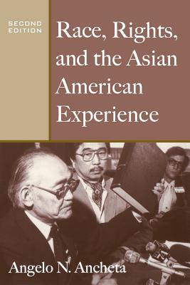 Race, Rights, and the Asian American Experience - Angelo N. Ancheta