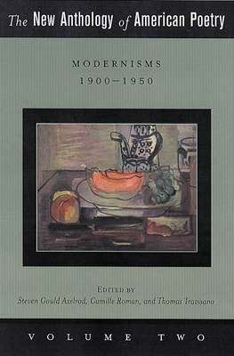 The New Anthology of American Poetry: Modernisms: 1900-1950volume 2 - Steven Gould Axelrod