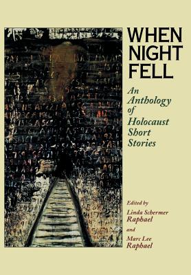 When Night Fell: An Anthology of Holocaust Short Stories - Linda Raphael
