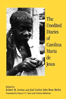 The Unedited Diaries of Carolina Maria de Jesus - Robert M. Levine