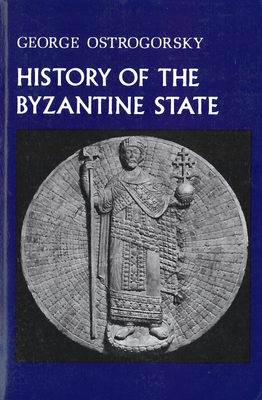 History of the Byzantine State - George Ostrogorsky