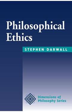Coperta cărții 'Philosophical Ethics: An Historical and Contemporary Introduction - Stephen Darwall'