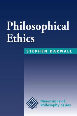 Philosophical Ethics: An Historical and Contemporary Introduction - Stephen Darwall