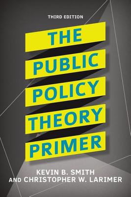 The Public Policy Theory Primer - Kevin B. Smith