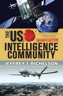 The U.S. Intelligence Community - Jeffrey T. Richelson