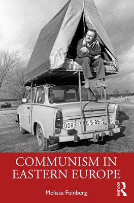 Communism in Eastern Europe - Melissa Feinberg