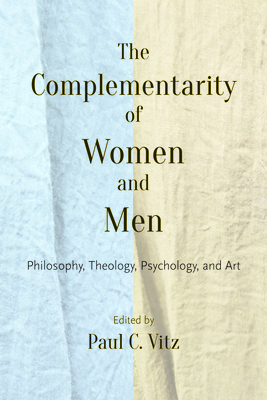 The Complementarity of Women and Men - Paul C. Vitz