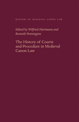 The History of Courts and Procedure in Medieval Canon Law - Wilfried Hartmann