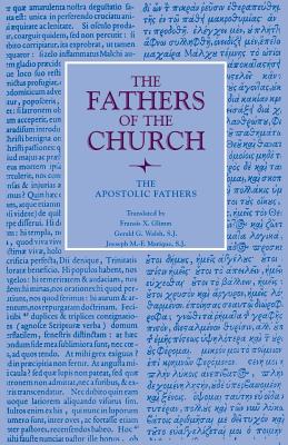 The Apostolic Fathers - Gerald G. Walsh