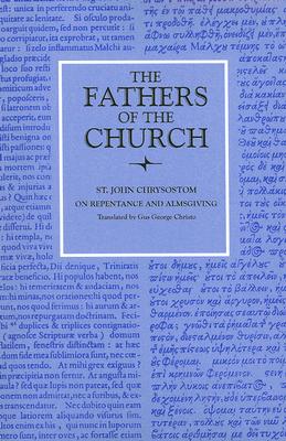 On Repentance and Almsgiving - John Chrysostom