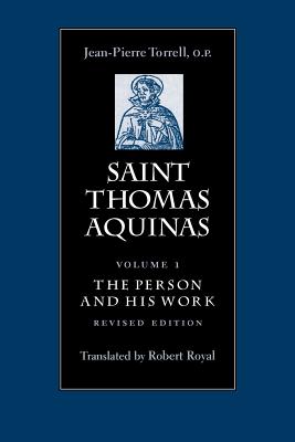 Saint Thomas Aquinas: The Person and His Work - Jean-pierre Torrell