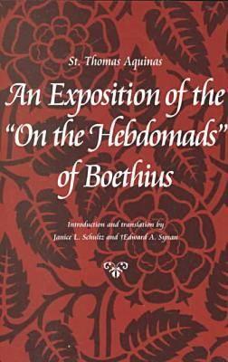 An Exposition of the on the Hebdomads of Boethius - Thomas Aquinas
