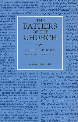 Homilies on Genesis 1-17 - Saint John Chrysostom