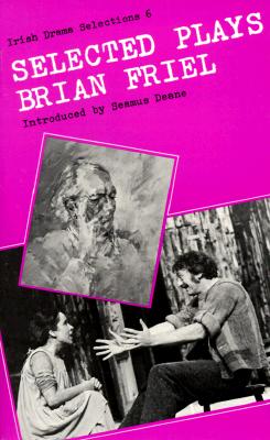 Selected Plays - Brian Friel