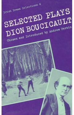 Coperta cărții 'Selected Plays - Dion Boucicault'