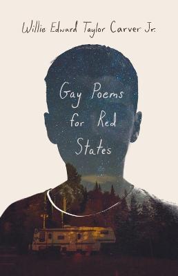 Gay Poems for Red States - Willie Edward Taylor Carver