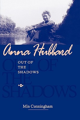 Anna Hubbard: Out of the Shadows - Mia Cunningham