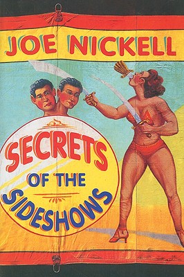 Secrets of the Sideshows - Joe Nickell