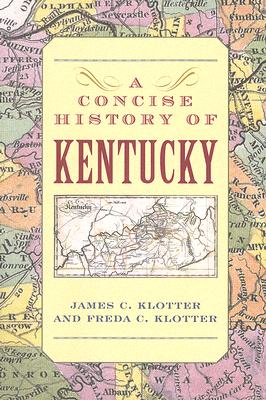 A Concise History of Kentucky - James C. Klotter
