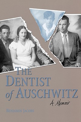 Dentist of Auschwitz-Pa - Benjamin Jacobs