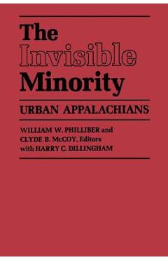 Coperta cărții 'The Invisible Minority: Urban Appalachians - William W. Philliber'