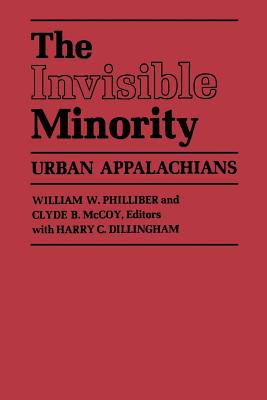 Coperta cărții 'The Invisible Minority: Urban Appalachians - William W. Philliber'