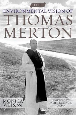 The Environmental Vision of Thomas Merton - Monica Weis