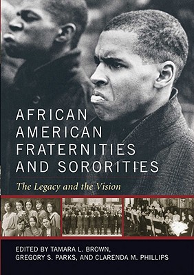 African American Fraternities and Sororities: The Legacy and the Vision - Tamara L. Brown