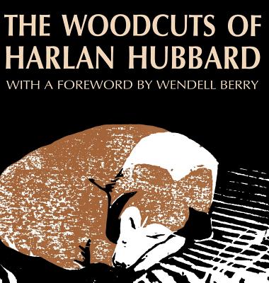 The Woodcuts of Harlan Hubbard - Harlan Hubbard