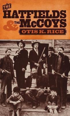 The Hatfields and the McCoys - Otis K. Rice