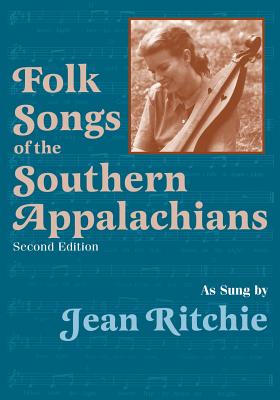 Folk Songs of the Southern Appalachians as Sung by Jean Ritchie - Jean Ritchie