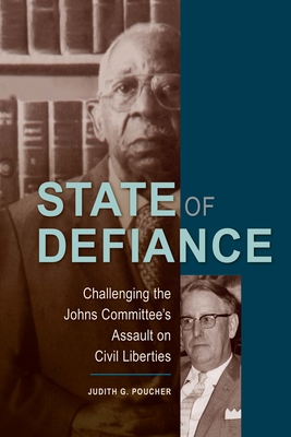 Coperta cărții 'State of Defiance: Challenging the Johns Committee's Assault on Civil Liberties - Judith G. Poucher'