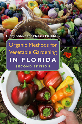 Organic Methods for Vegetable Gardening in Florida - Ginny Stibolt