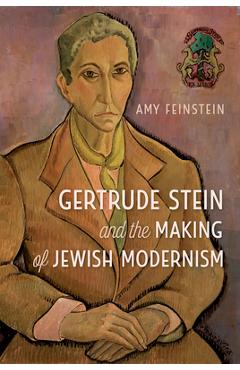 Coperta cărții 'Gertrude Stein and the Making of Jewish Modernism - Amy Feinstein'