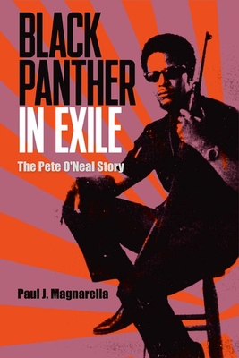 Black Panther in Exile: The Pete O'Neal Story - Paul J. Magnarella