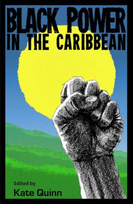 Black Power in the Caribbean - Kate Quinn
