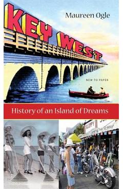 Coperta cărții 'Key West: History of an Island of Dreams - Maureen Ogle'