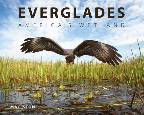 Everglades: America's Wetland - Mac Stone