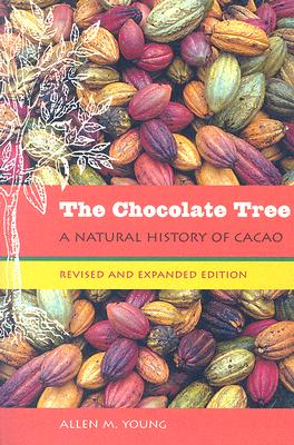 The Chocolate Tree: A Natural History of Cacao - Allen M. Young