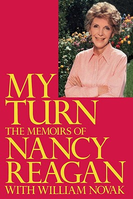 My Turn: The Memoirs of Nancy Reagan - Nancy Reagan