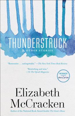 Thunderstruck & Other Stories - Elizabeth Mccracken