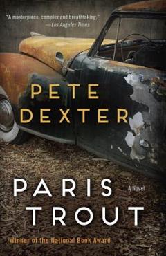 Coperta cărții 'Paris Trout - Pete Dexter'