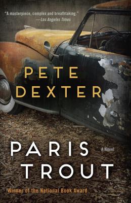 Paris Trout - Pete Dexter