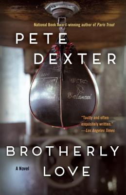 Coperta cărții 'Brotherly Love - Pete Dexter'