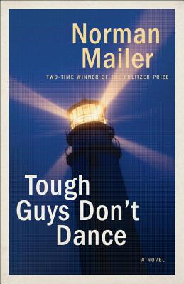 Tough Guys Don't Dance - Norman Mailer